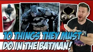 10 Things They Must Do With The Batman (2021)