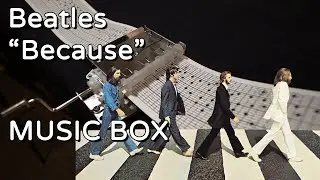 Beatles - Because (MUSIC BOX)