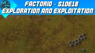Factorio - S10E18 - Explorations and Exploitation