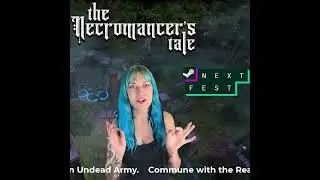 The Necromancer's Tale is in Next Fest!