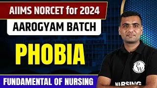 Phobia | Fundamental Of Nursing | AIIMS NORCET 6 2024