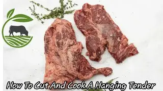 How To Cut And Cook A Hanging Tender