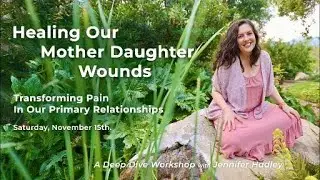 Heal the Mother-Daughter Wounds  This Saturday!