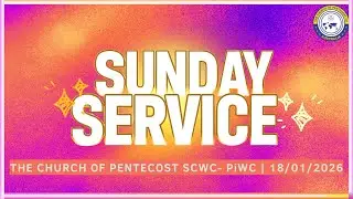 Welcome to PIWC Sunday Worship Service - 18/01/26