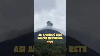 VOLC&Aacute;N REVENTADOR EN ECUADOR 🚨🇪🇨