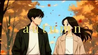 Loving You Feels Like Autumn 🍁/ Romantic-AI 