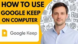 how to use Google Keep on computer full guide 2026