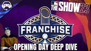 MLB THE SHOW 23 FRANCHISE MODE - OPENING DAY DEEP DIVE