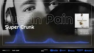 Super Crunk - Justin Pain (The Transition Mixtape) (2025 Remastered)