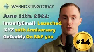 Weekly Summary Episode #14: ImunifyEmail Launched, .XYZ 10th Anniversary, GoDaddy On S&P 500