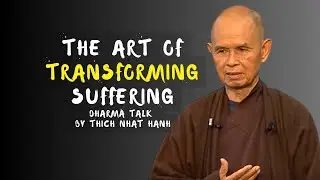 Dharma Talk: The Art of Transforming Suffering | Thich Nhat Hanh (EN subtitles)