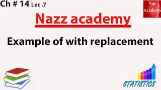 Example of with replacement ch 14 lec 7