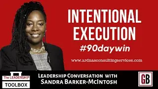 Intentional Execution: A Leadership Conversation with Sandra Barker-McIntosh
