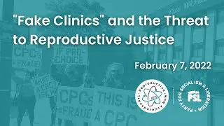Fake Clinics and the Threat to Reproductive Justice | February 7, 2022 Webinar