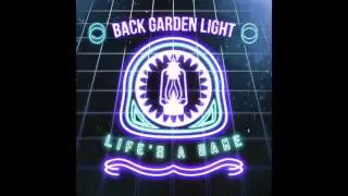 Back Garden Light - Life's A Game (Full EP 2016)