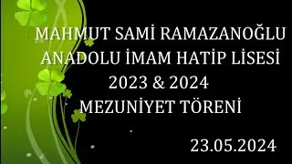 2023 &  2024 EĞİTİM ÖRENİM YILI MAHMUT SAMİ ANADOLU İMAM HATİP LİSESİ MEZUNİYET TÖRENİ