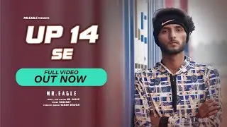 UP=14 SE | GHAZIABAD | : (FULL VIDEO) MR.EAGLE | LATEST HINDI RAP SONGS 2021