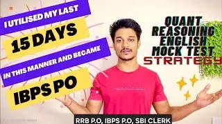 ibps po last 15 days strategy | ibps po strategy | ibps po mock test strategy