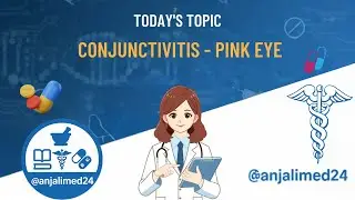 Conjunctivitis (Pink Eye) &ndash; Causes, Symptoms, Treatment | Complete Medical Lecture