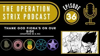 Spy x Family: Chapters 84 and 85 Discussion ~THE OPERATION STRIX PODCAST~