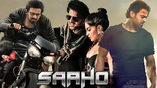Saaho [2019] || Prabhas ||| Shraddha Kapoor ||| Chunky Pandey || Full Movie Fact & Review