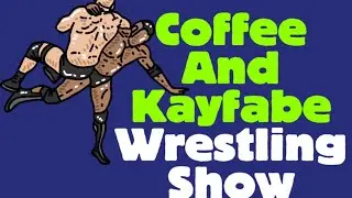 Coffee & Kayfabe Wrestling Show