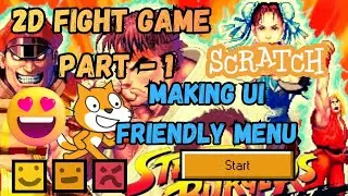 Making Of 2D Fight Game In Scratch - Part 1 How To Make UI Friendly Menu In Scratch - Tutorial