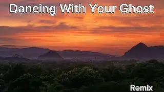 Dancing With Your Ghost Remix