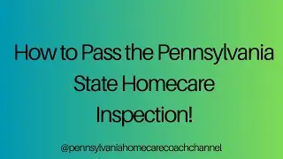 How to Pass the Pennsylvania State Homecare Inspection!       #PAHomeCare #PAStateInspection