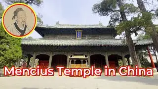 Mencius（孟子）, the second sage in Chinese culture, and the temple commemorating him