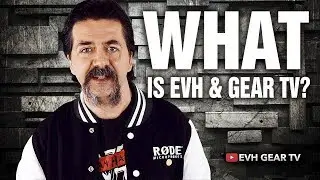 What Is EVH & Gear TV? The Weekly EVH & Music Industry Talkshow