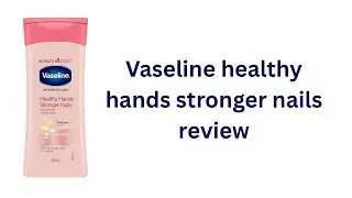 2025 Vaseline Healthy Hands Stronger Nails Review #vaseline #handcream #lotion