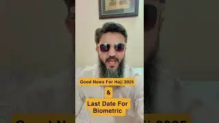 Good News For Hajj 2025 | Last Date To Complete Biometric For Hajj 2025|