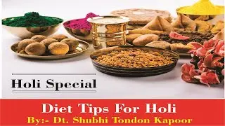 Dietary Advice For Holi | Diet tips for holi | Tips to stay healthy during holi