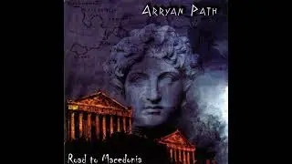 Arryan Path - Arryan Path // 02 - Road to Macedonia (2004, Heavy/Power Metal)