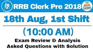 IBPS RRB Clerk Prelims (18 Aug 2018, Shift-I) Exam Analysis & Asked Questions