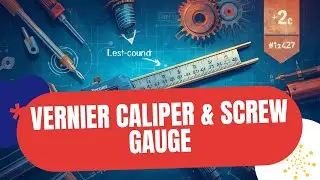 Vernier Caliper & Screw Gauge Explained | Least Count, Zero Error & Numericals