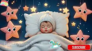 Gentle Baby Sleep Melodies ✨ Calm Bedtime Music