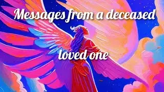 Messages from a deceased loved one! 😇 trigger ⚠️ tarot, timeless ✨️