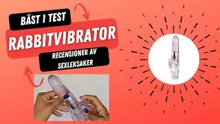 Rabbit vibrator - B&auml;sta i test