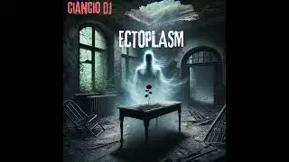Ciancio DJ - Ectoplasm (Electronic-Dance 2025) (Extended Version) HQ - HD