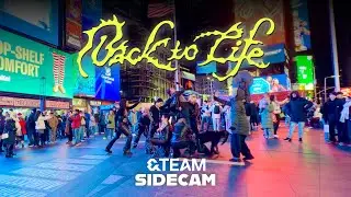 [KPOP IN PUBLIC NYC - SIDECAM] &TEAM (エンティーム / 앤팀) - 'Back to Life'  | FULL DANCE COVER