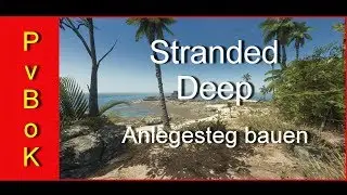 Stranded Deep, Survival Gameplay, PC, 