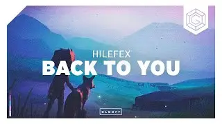 Hilefex - Back To You