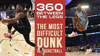 360 Between The Legs : The Most Difficult Dunk in Basketball