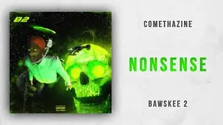 Comethazine - Nonsense (Bawskee 2)