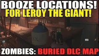 Booze Locations For Leroy Giant BURIED Map Pack BO2 Zombies DLC