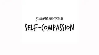 5 Minute Meditation - Self-Compassion