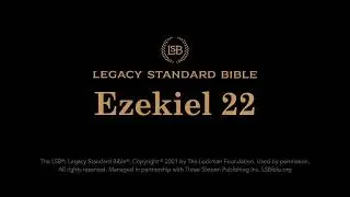 Ezekiel 22 - Legacy Standard Bible (LSB) - Audio