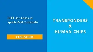 Use cases of RFID: Transponders and Human Chips